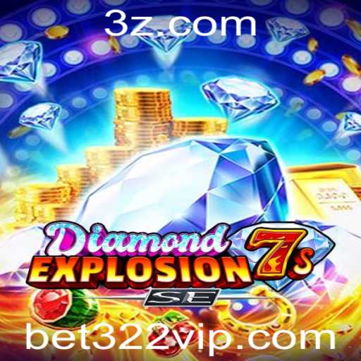 Descubra o Jogo DiamondExplosion7sSE: Regras e Estratégias de Aposta